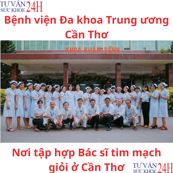 Bệnh viện Đa khoa Trung ương Cần Thơ - bác sĩ tim mạch giỏi ở Cần Thơ